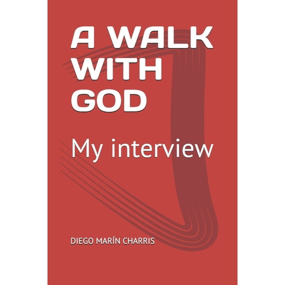 A Walk with God: My interview, (Paperback)