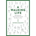 thumbnail image 1 of A Walking Life : Reclaiming Our Health and Our Freedom One Step at a Time (Hardcover), 1 of 1