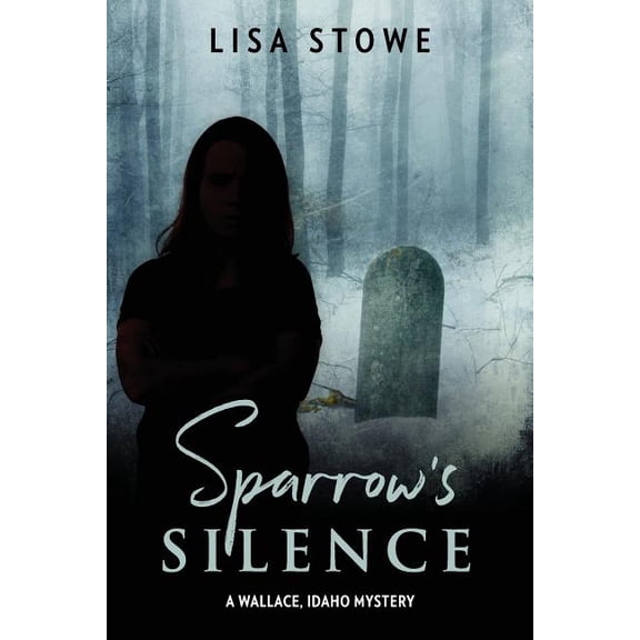 A Wallace, Idaho Mystery Sparrow's Silence, Book 3, (Paperback)