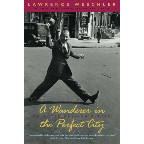 A Wanderer in the Perfect City: Selected Passion Pieces, (Paperback)