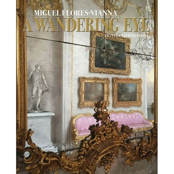 A Wandering Eye: Travels with My Phone, (Hardcover)