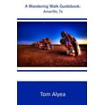 thumbnail image 1 of Pre-Owned A Wandering Walk Guide Book: Amarillo, TX (Paperback) 1798204819 9781798204818, 1 of 1