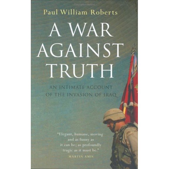 Pre-Owned A War Against Truth: An Intimate Account of the Invasion of Iraq (Hardcover) 1551926881 9781551926889