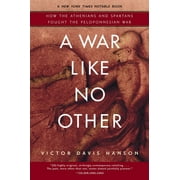 A War Like No Other How the Athenians and Spartans Fought the Peloponnesian War, Paperback