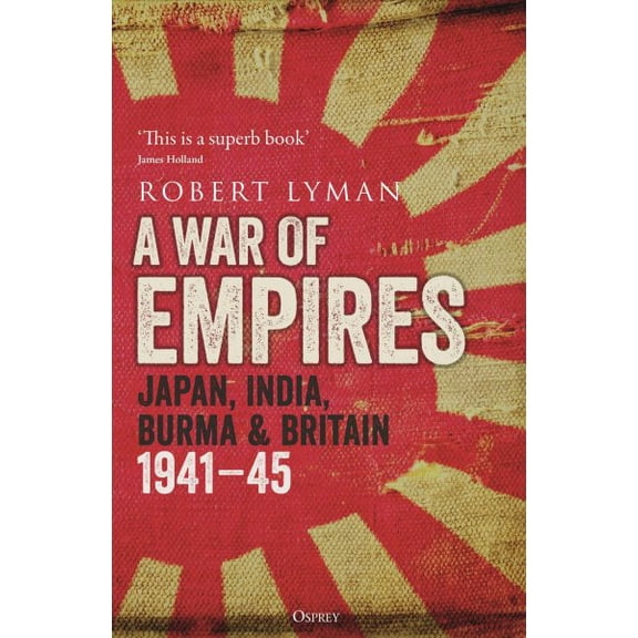 Pre-Owned A War of Empires : Japan, India, Burma & Britain: 194145 (Paperback)