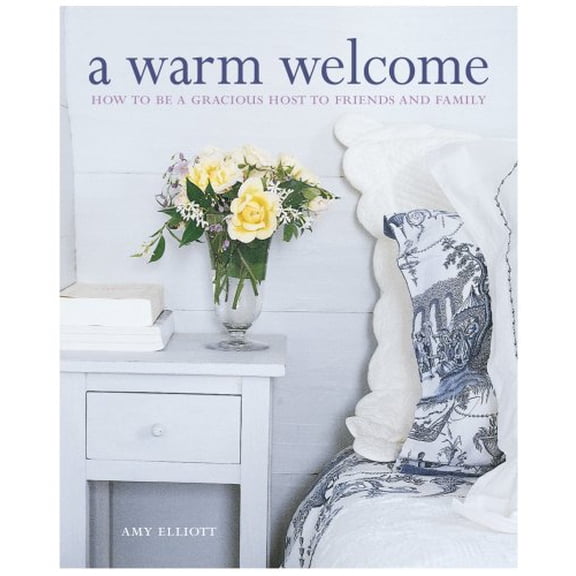Pre-Owned A Warm Welcome: How to be a Gracious Host to Friends and Family Paperback