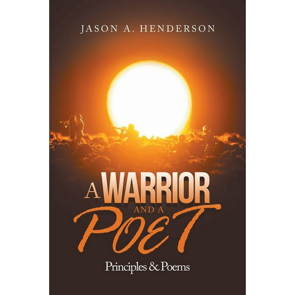A Warrior and a Poet: Principles & Poems, (Paperback)
