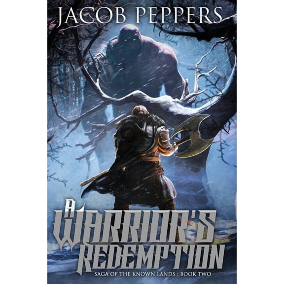 A Warrior's Redemption: Book Two of Saga of the Known Lands (Paperback) by Jacob Peppers