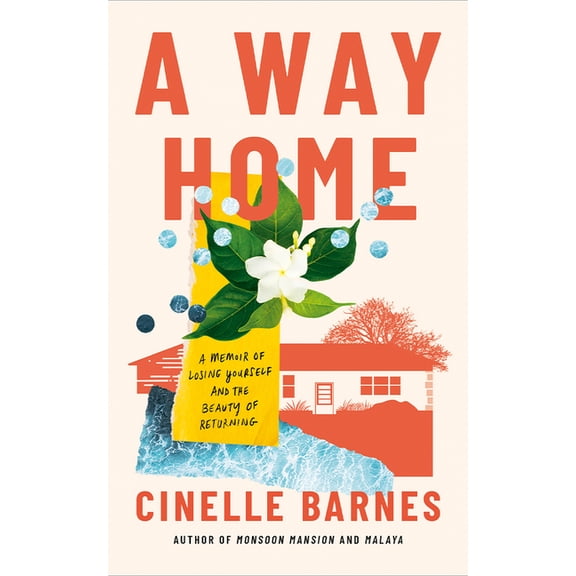 A Way Home: A Memoir of Losing Yourself, and the Beauty of Returning, (Hardcover)