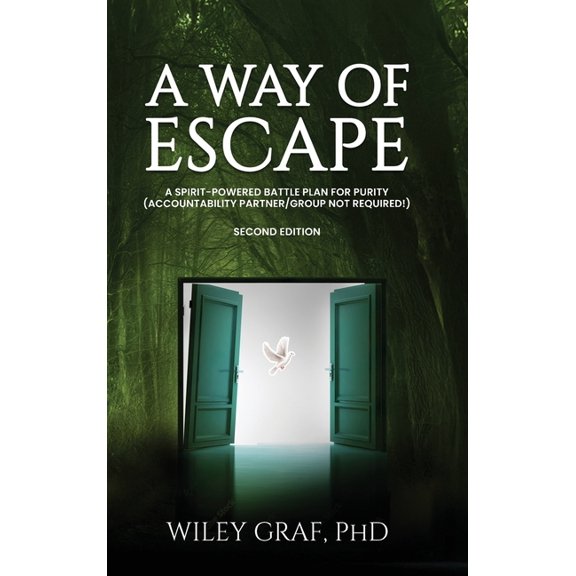 A Way of Escape: A Spirit-Powered Battle Plan for Purity (Accountability Partner/Group Not Required!) Second Edition, (Hardcover)