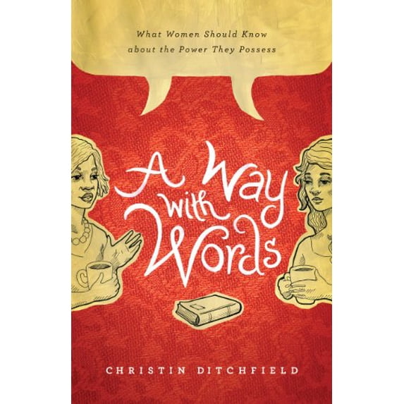 Pre-Owned A Way with Words: What Women Should Know about the Power They Possess (Paperback) 1433502844 9781433502842
