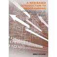 thumbnail image 1 of Pre-Owned A Web-Based Introduction to Programming: Essential Algorithms, Syntax, and Control Structures Using PHP, HTML, and MySQL (Paperback) 1611634709 9781611634709, 1 of 1