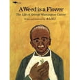 thumbnail image 1 of A Weed Is a Flower: The Life of George Washington Carver, (Paperback), 1 of 1