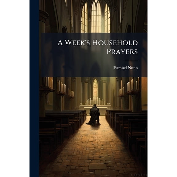 A Week's Household Prayers (Paperback)