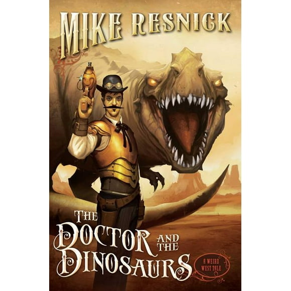 A Weird West Tale: The Doctor and the Dinosaurs (Series #4) (Paperback)