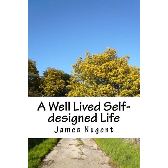 A Well Lived Self-designed Life, (Paperback)