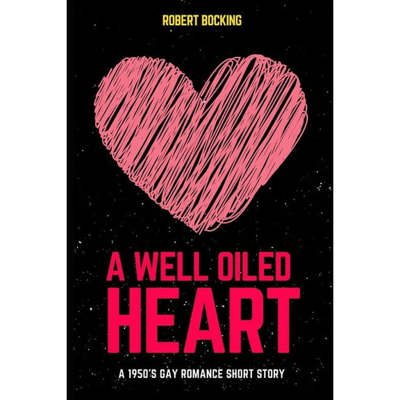 A Well Oiled Heart (Paperback)