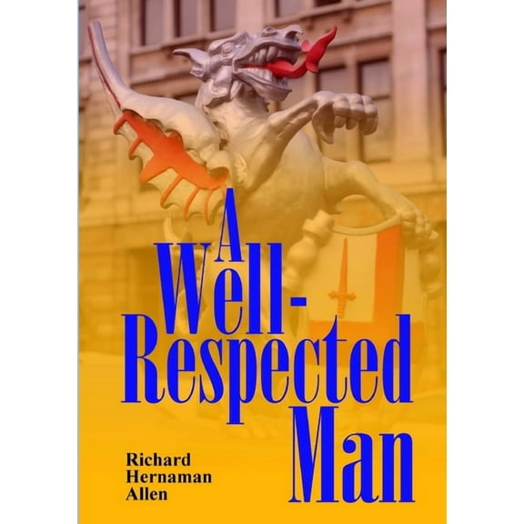A Well-Respected Man, (Paperback)