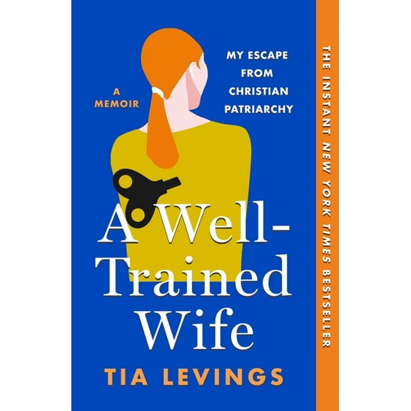 A Well-Trained Wife: My Escape from Christian Patriarchy, (Paperback)