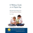 thumbnail image 1 of A Wellness Guide for the Digital Age (Paperback), 1 of 1