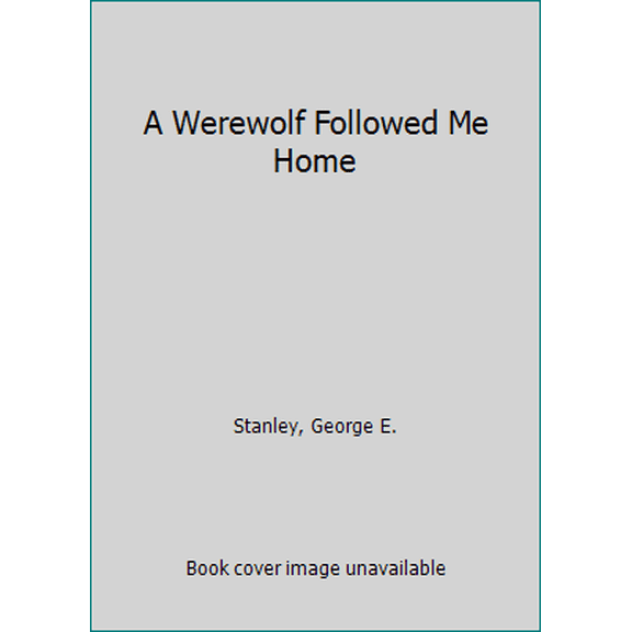 Pre-Owned A Werewolf Followed Me Home (Scaredy Cats) (Paperback) 0689816146 9780689816147