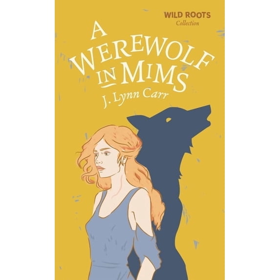A Werewolf In Mims: Wild Roots Edition, (Paperback)