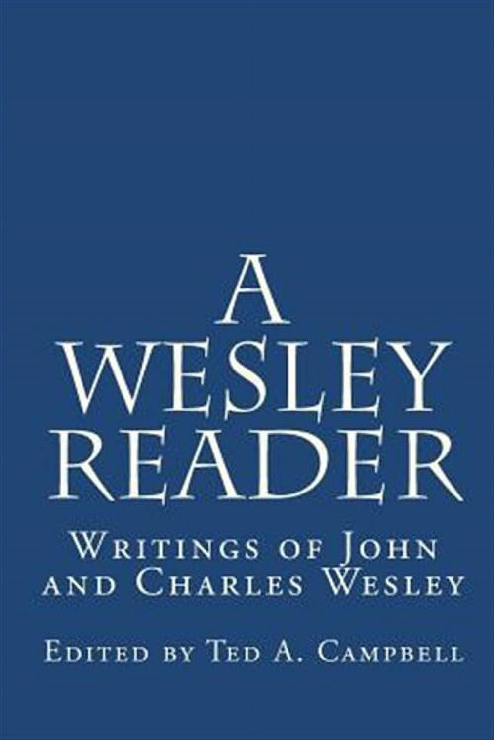 A Wesley Reader: Writings of John and Charles Wesley - Walmart.com