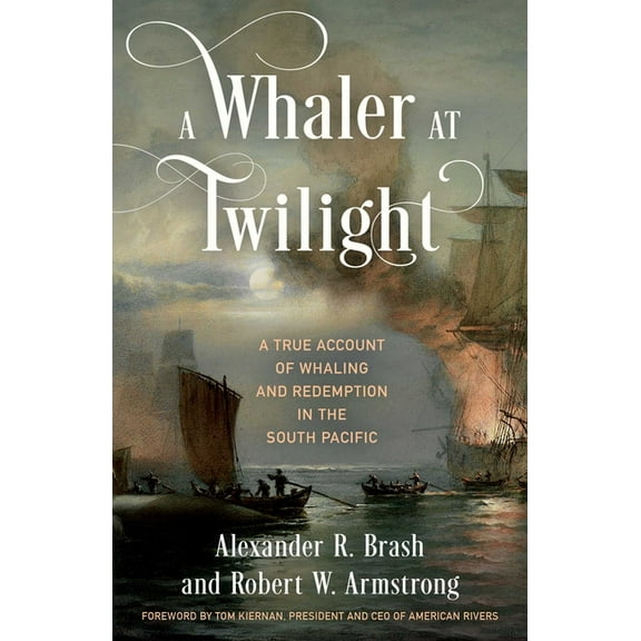 A Whaler at Twilight: A True Account of Whaling and Redemption in the South Pacific, (Hardcover)