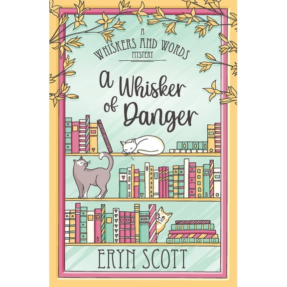 A Whiskers and Words Mystery A Whisker of Danger, Book 6, (Paperback)