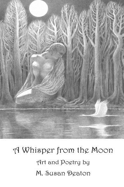 A Whisper from the Moon: Art and Poetry (Paperback) by M Susan Deaton