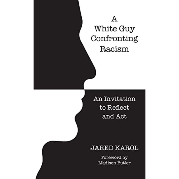 Pre-Owned A White Guy Confronting Racism: An Invitation to Reflect and Act (Paperback) 1990093167 9781990093166
