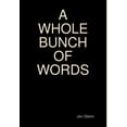 thumbnail image 1 of A Whole Bunch of Words, (Hardcover), 1 of 1