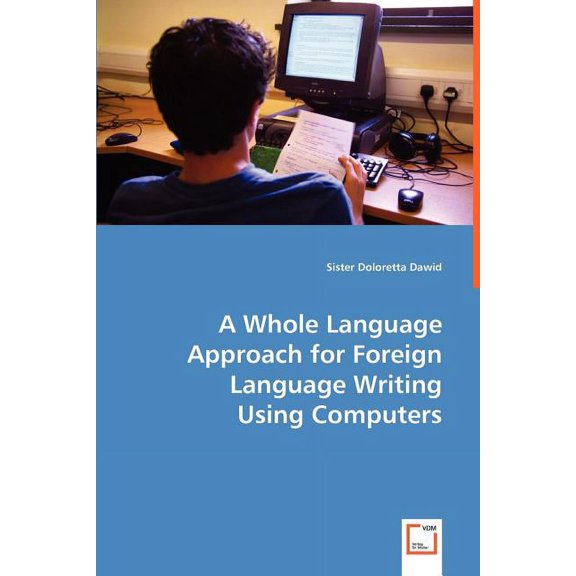 A Whole Language Approach for Foreign Language Writing Using Computers (Paperback)