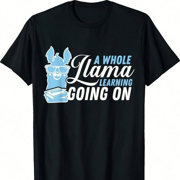 A Whole Llama Learning Going On, Funny Tea Gift T-S1Hirt25