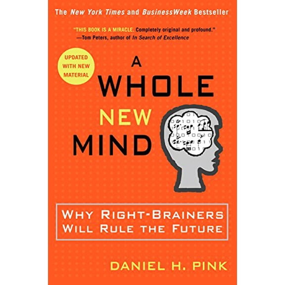 Pre-Owned A Whole New Mind: Why Right-Brainers Will Rule the Future, 9781594481710, 1594481717, Paperback, Reprint,Updated edition