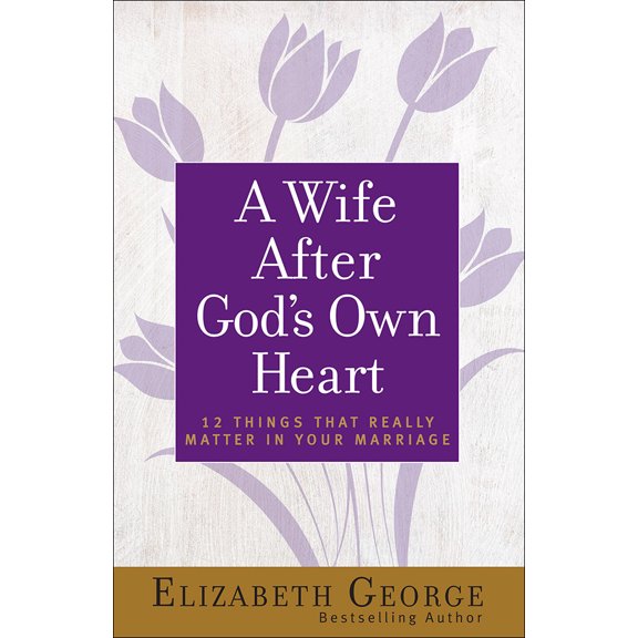 Pre-Owned A Wife After God's Own Heart: 12 Things That Really Matter in Your Marriage, 9780736930284, 0736930280, Paperback,