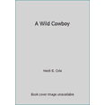 thumbnail image 1 of Pre-Owned A Wild Cowboy (Paperback) 0963586904 9780963586902, 1 of 1