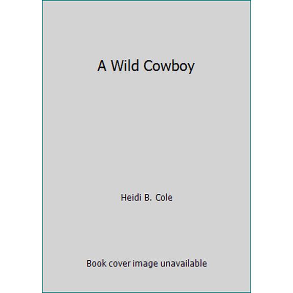 Pre-Owned A Wild Cowboy (Paperback) 0963586904 9780963586902
