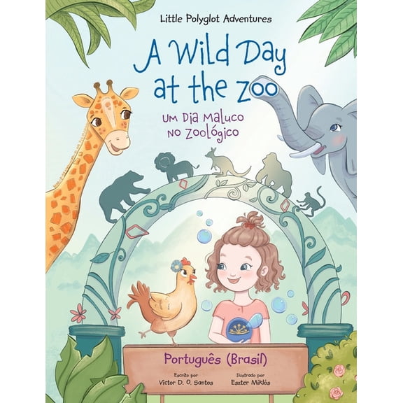 A Wild Day at the Zoo / Um Dia Maluco no Zoolgico: Edio em Portugus (Brasil) (Paperback)