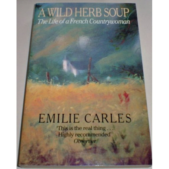 Pre-Owned A Wild Herb Soup: The Life of a French Countrywoman Paperback