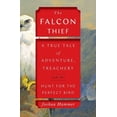 thumbnail image 1 of Falcon Thief: A True Tale of Adventure, Treachery, and the Hunt for the Perfect Bird, 1 of 1