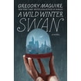 thumbnail image 1 of Pre-Owned A Wild Winter Swan (Hardcover) 0062980785 9780062980786, 1 of 1