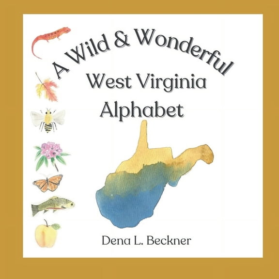 A Wild & Wonderful West Virginia Alphabet (Paperback)