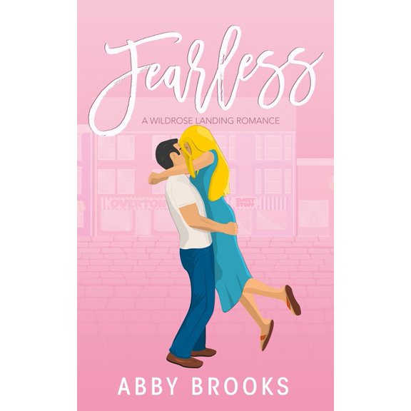 A Wildrose Landing Romance Fearless, Book 1, (Paperback)
