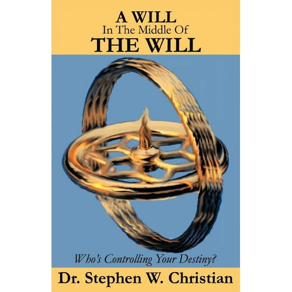 A Will In The Middle Of The Will, (Paperback)