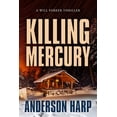 thumbnail image 1 of Will Parker Thriller Killing Mercury, Book 5, (Paperback), 1 of 1