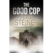 A Willi Geismeier Thriller The Good Cop, Book 1, Hardcover