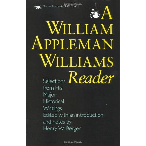 Pre-Owned A William Appleman Williams Reader: Selections from His Major Historical Writings (Paperback) 1566630029 9781566630023