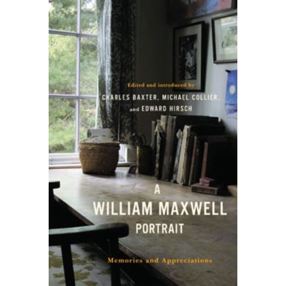 Pre-Owned A William Maxwell Portrait: Memories and Appreciations (Hardcover) 0393057712 9780393057713