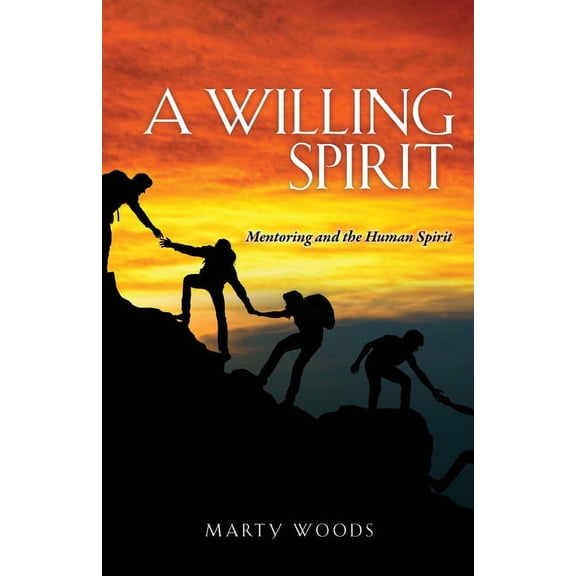 A Willing Spirit: Mentoring and the Human Spirit, (Paperback)